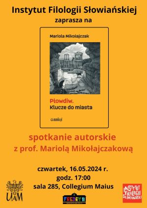„Płowdiw. Klucze do miasta” – spotkanie autorskie z prof. Mariolą Mikołajczak