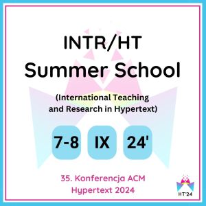 International Teaching and Research in Hypertext (INTR/HT) Summer School 2024