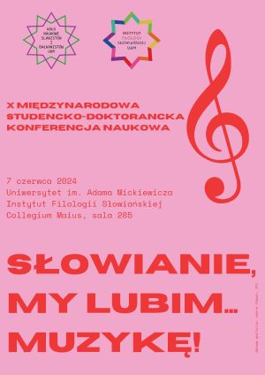 X studencko-doktorancka konferencja naukowa „Słowianie, my lubim... muzykę!”