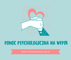 Na zielonkawym tle rysunek uściśniętych dłoni i serduszka, a poniżej napis: Pomoc psychologiczna na WPFiK i adres e-mail: borys.szumanski@amu.edu.pl.