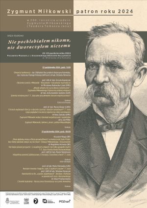 Sesja naukowa „Nie pochlebiałem nikomu, nie dworaczyłem niczemu” w 200. rocznicę urodzin Zygmunta Miłkowskiego (Teodora Tomasza Jeża)