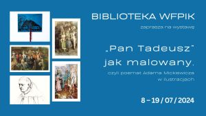 Wystawa „Pan Tadeusz jak malowany, czyli poemat Adama Mickiewicza w ilustracjach”