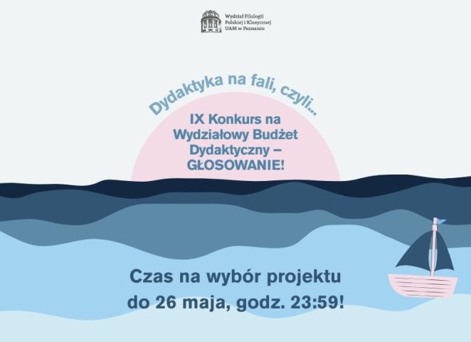 Plakat promujący IX Konkurs na Wydziałowy Budżet Dydaktyczny - symboliczna grafika falującego morza, z którego wyłania się różowe słońce. Na szczycie znajduje się logo WFPiK, nad słońcem napis 
