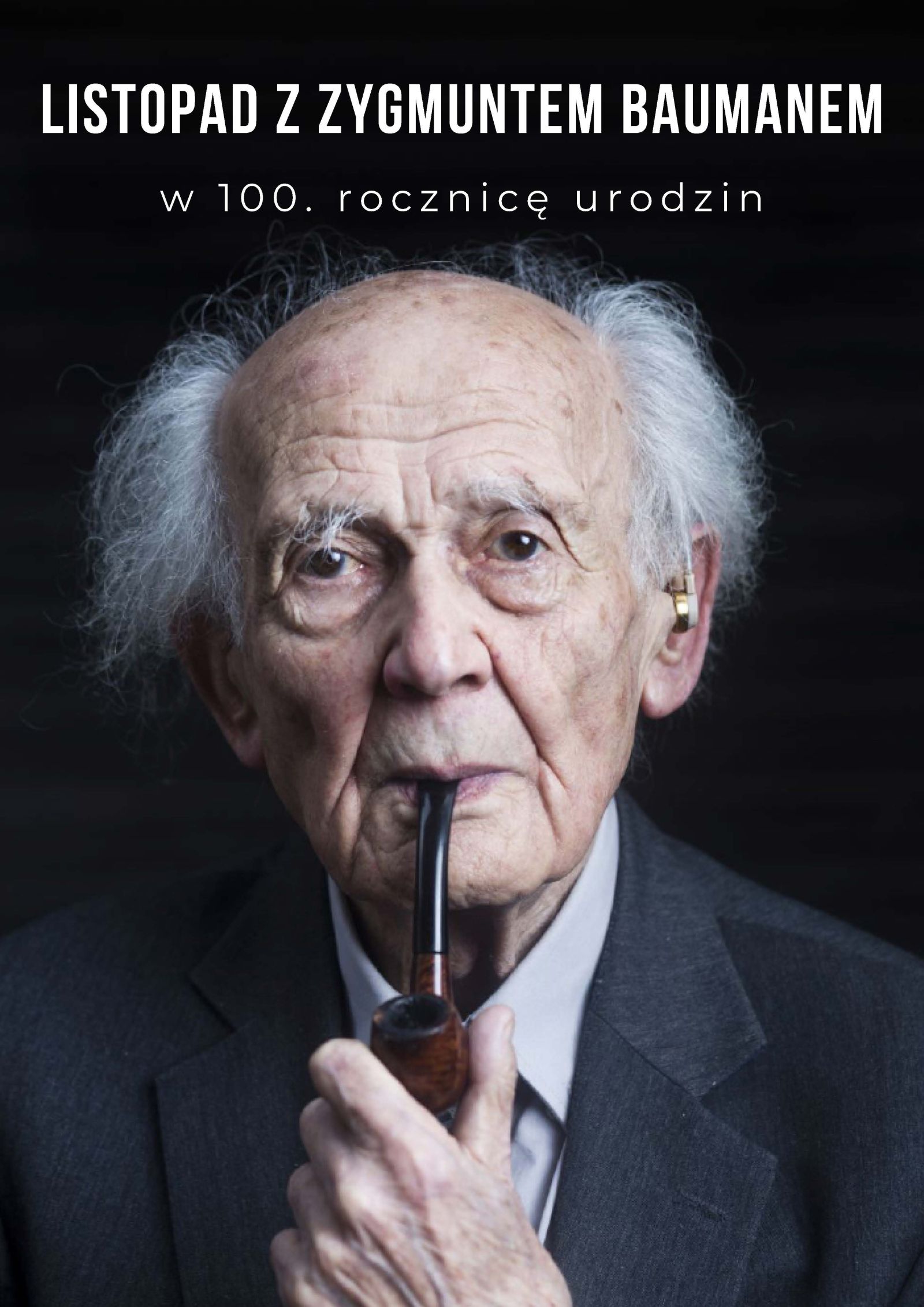Zdjęcie starszego Zygmunta Baumana z fajką i aparatem słuchowym, na szczycie tytuł projektu wypisany dużymi białymi literami.
